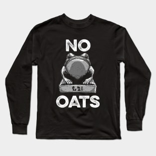 No Oats Long Sleeve T-Shirt